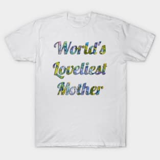 World's Loveliest Mother T-Shirt